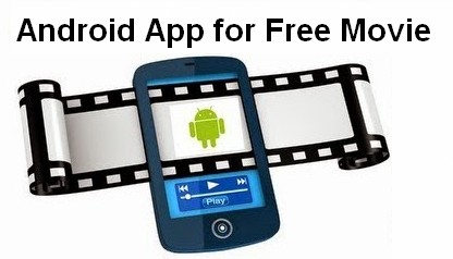 Android app to watch free movie