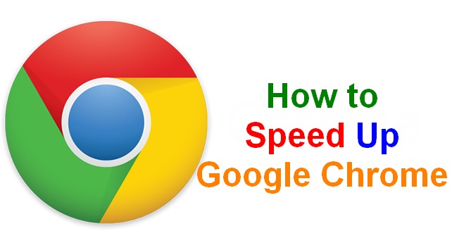 how to speed up Google chrome