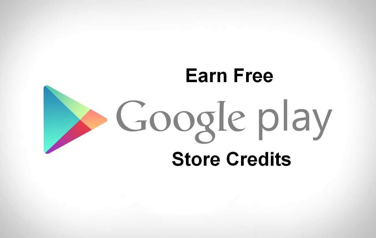 5 ways to Earn Free Google Play Store Credits and Gift Cards in 2021