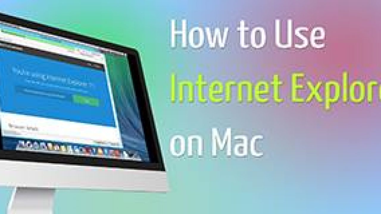 which internet explorer should i download for mac