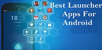 30 Best Android Launcher Apps 2017 – Best way to Customize Android Device