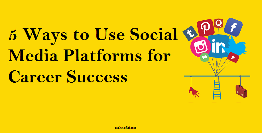Social Media Platforms for Career Success