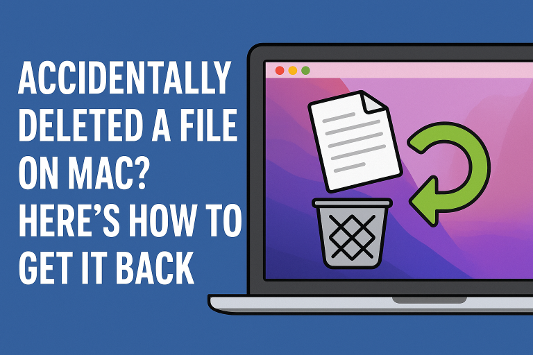 Accidentally Deleted a File on Mac_ Here’s How to Get It Back