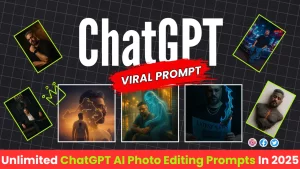Unlimited ChatGPT AI Photo Editing Prompts